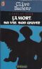 [Books of Blood 06] • La mort, sa vie, son oeuvre